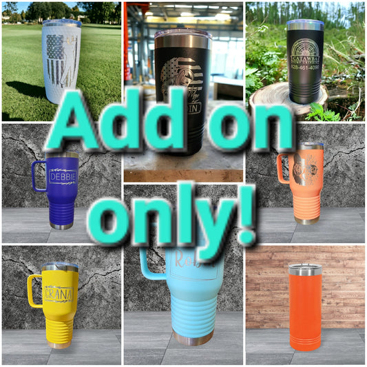 Add an additiinal name or design to any tumbler